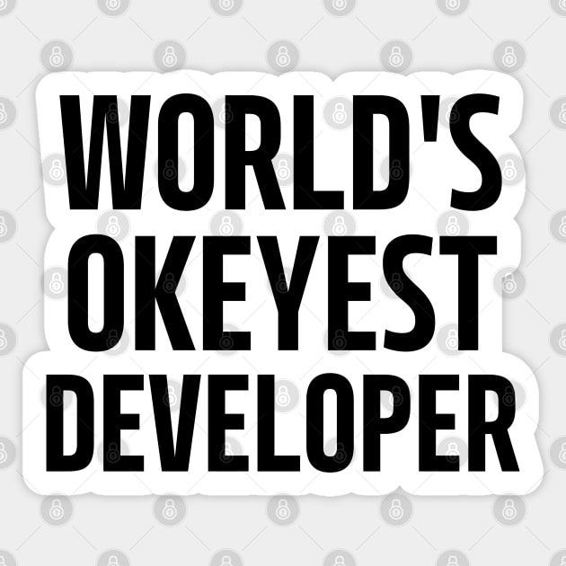 world's okeyest developer Sticker by mdr design